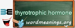 WordMeaning blackboard for thyrotrophic hormone
